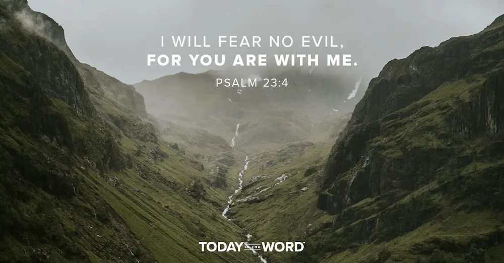 Daily Devotional Bible Verse | Psalm 23:4 I will fear no evil, for you are with me.