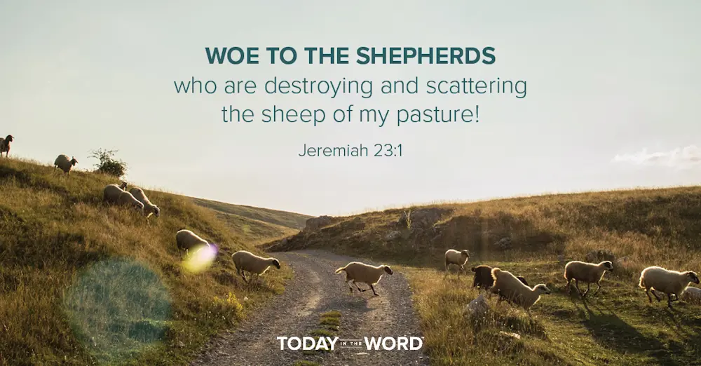 Daily Devotional Bible Verse | Jeremiah 23:1 Woe to the shepherds who are destroying and scattering the sheep of my pasture!