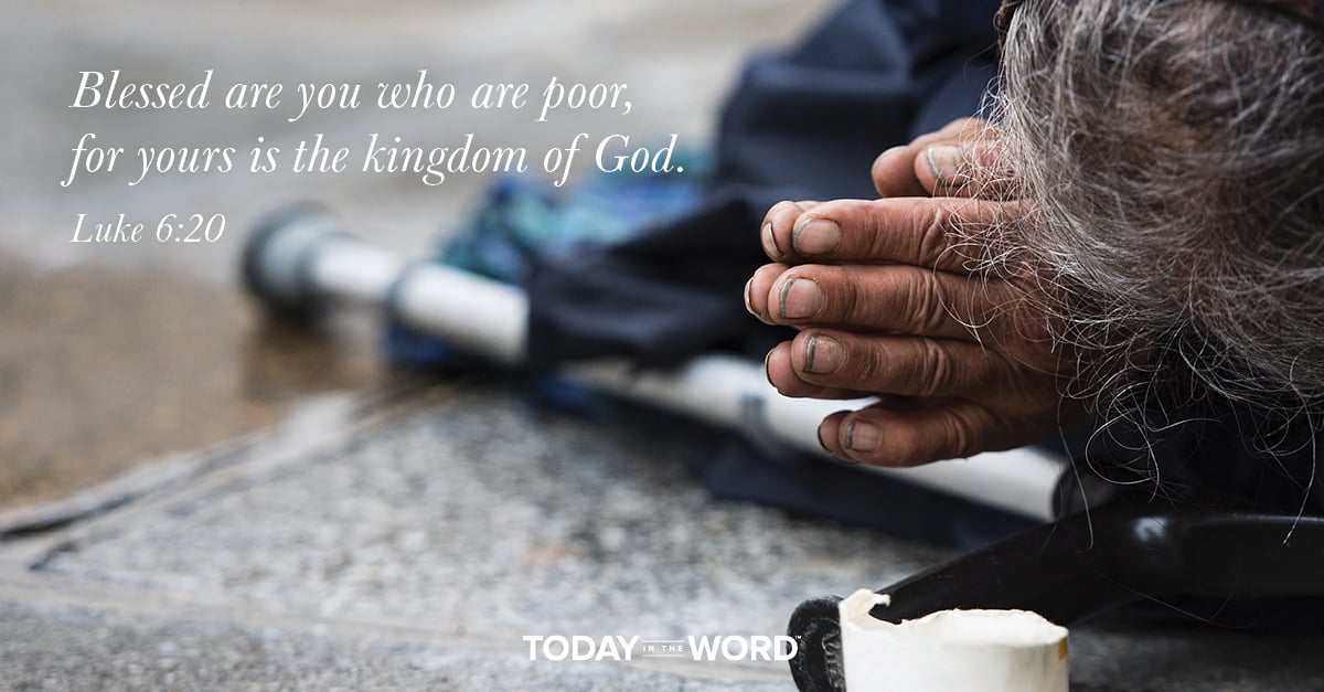 Daily Devotional Bible Verse | Luke 6:20 Blessed are you who are poor, for yours is the kingdom of God.