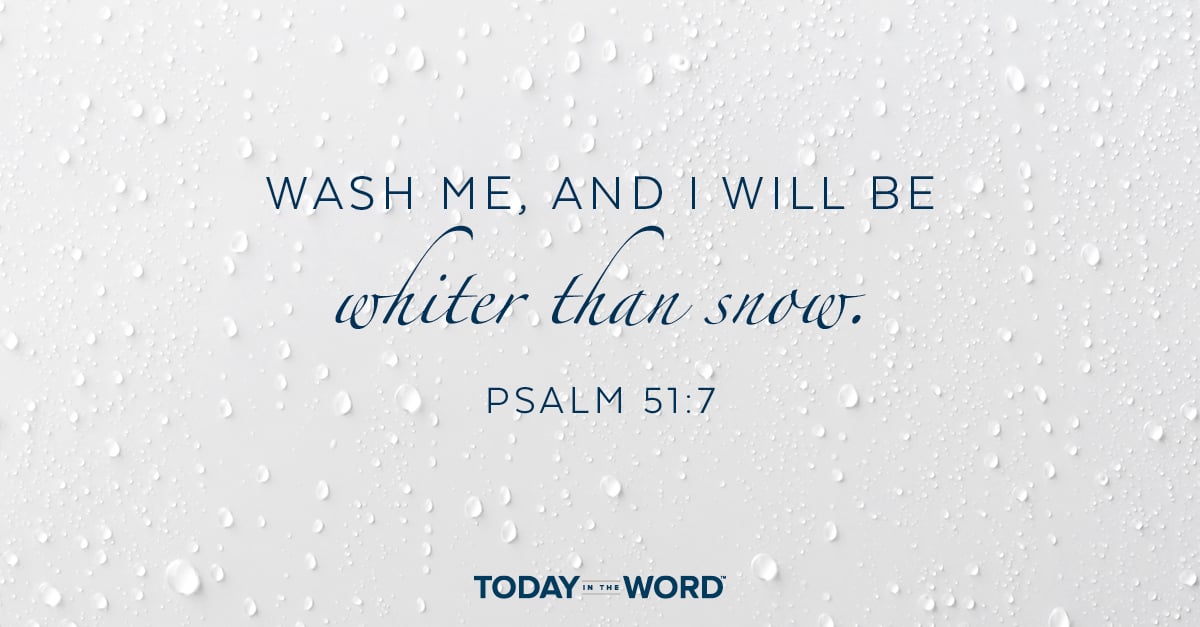 Daily Devotional Bible Verse | Psalm 51:7 Wash me, and I will be whiter than snow.