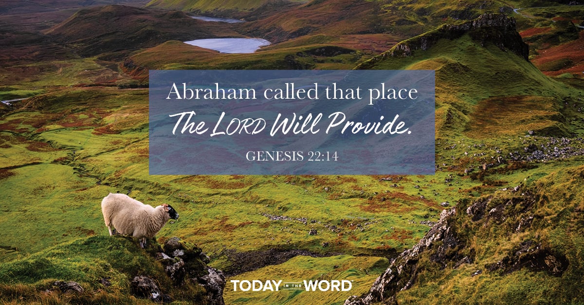 Daily Devotional Bible Verse | Genesis 22:14 Abraham called that place The Lord Will Provide.