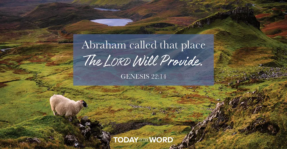 Daily Devotional Bible Verse | Genesis 22:14 Abraham called that place The Lord Will Provide.