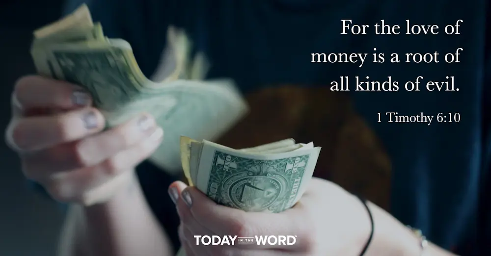 Daily Devotional Bible Verse | 1 Timothy 6:10 For the love of money is a root of all kinds of evil.