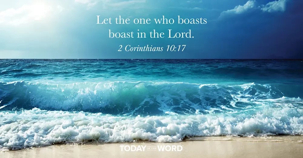 Daily Devotional Bible Verse | 2 Corinthians 10:17 Let the one who boasts boast in the Lord.