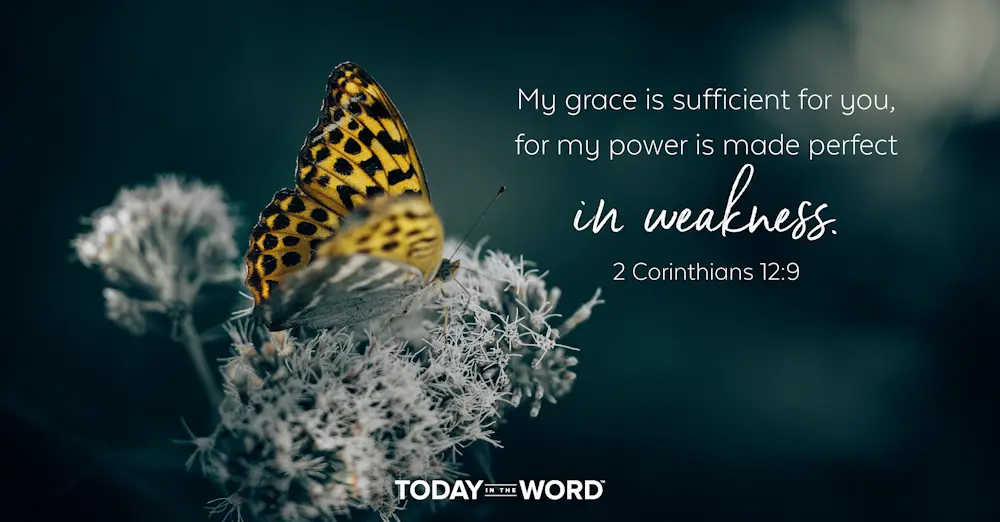 Daily Devotional Bible Verse | 2 Corinthians 12:9 My grace is sufficient for you, for my power is made perfect in weakness.