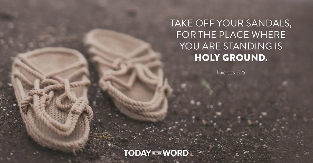 Daily Devotional Bible Verse | Exodus 3:5 Take off your sandals, for the place where you are standing is holy ground.