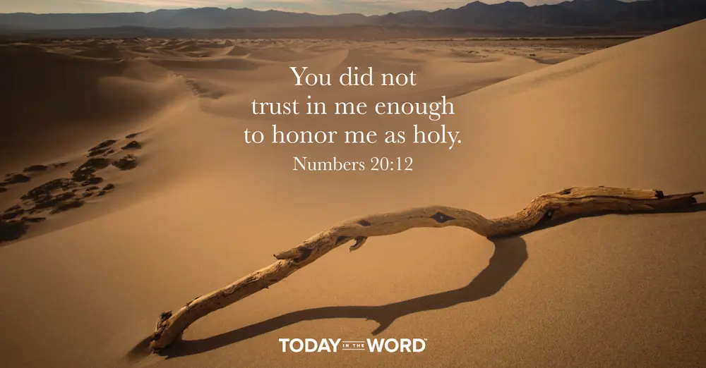 Daily Devotional Bible Verse | Numbers 20:12 You did not trust in me enough to honor me as holy.