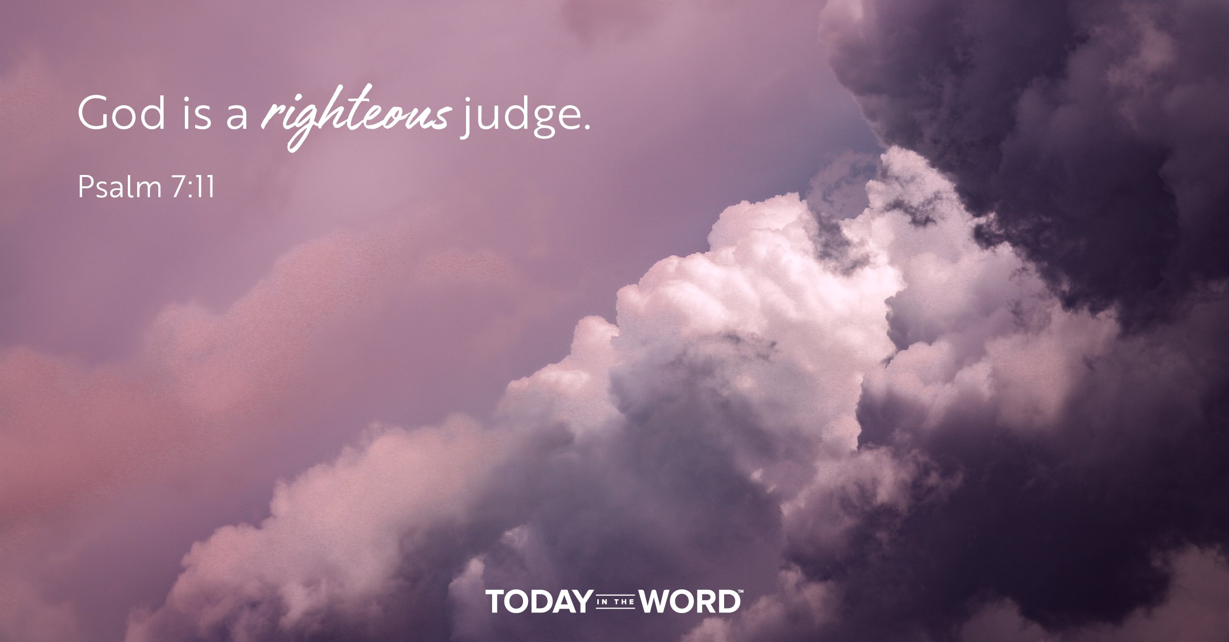 Daily Devotional Bible Verse | Psalm 7:11 God is a righteous judge.