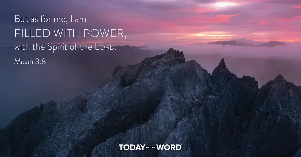 Daily Devotional Bible Verse | Micah 3:8 But as for me, I am filled with power, with the Spirit of the Lord.