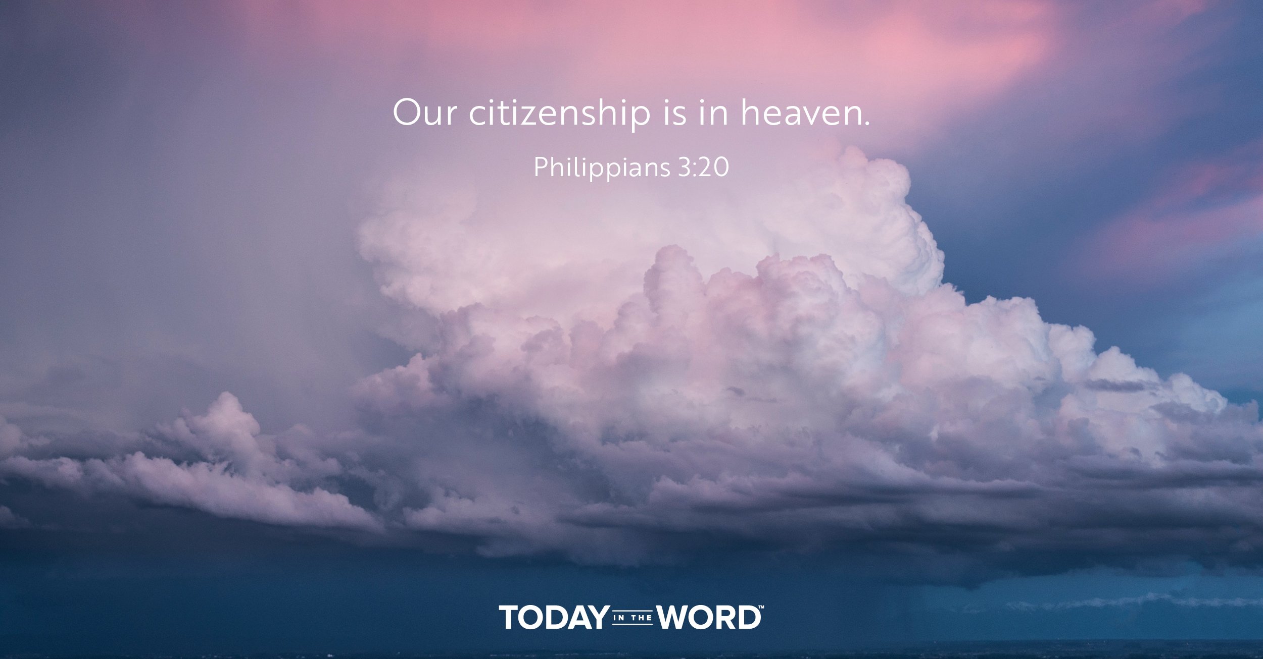 Daily Devotional Bible Verse | Philippians 3:20 Our citizenship is in heaven.