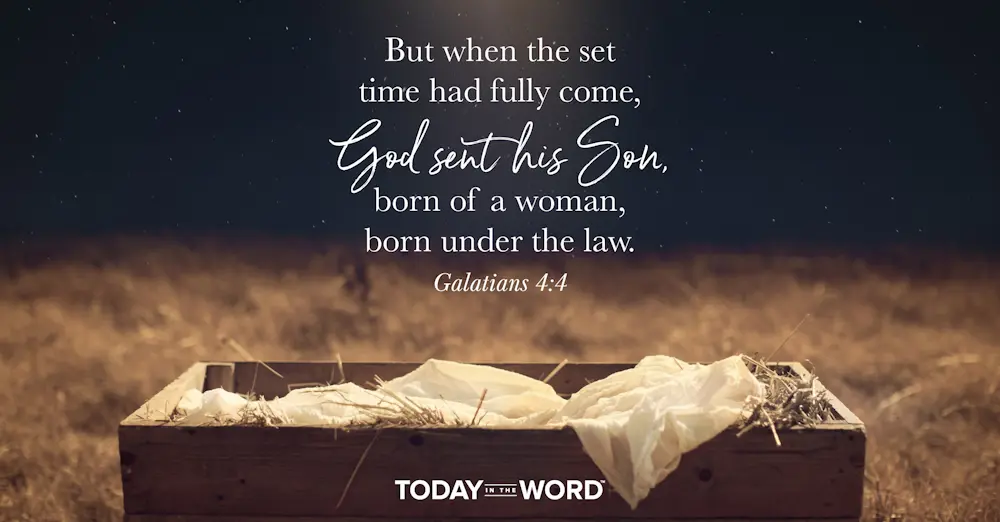 Daily Devotional Bible Verse | Galatians 4:4 But when the set time had fully come, God sent his Son, born of a woman, born under the law.