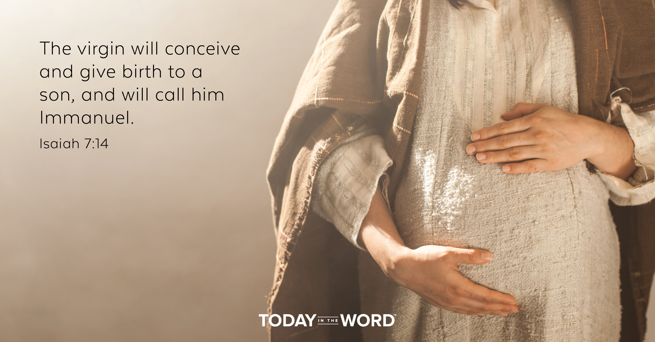 Daily Devotional Bible Verse | Isaiah 7:14 The virgin will conceive and give birth to a son, and will call him Immanuel.