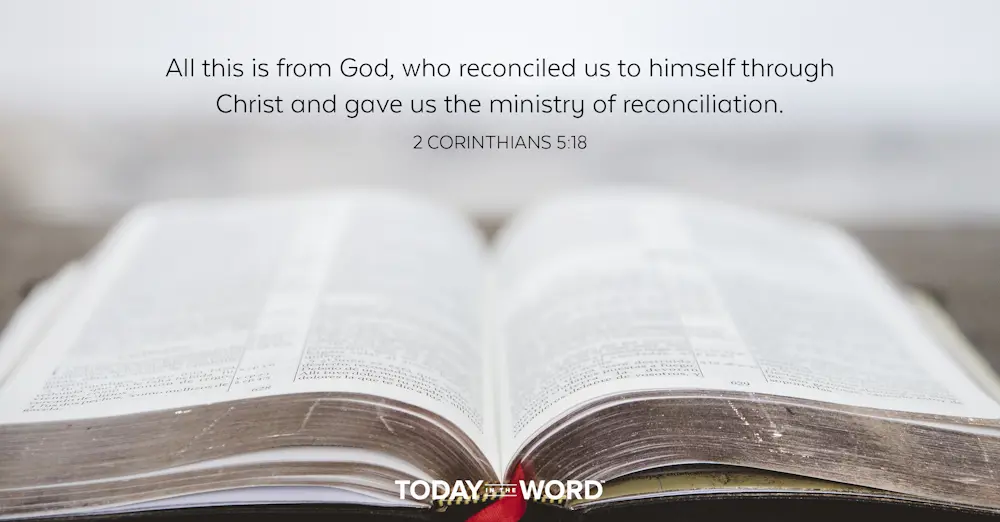 Daily Devotional Bible Verse | 2 Corinthians 5:18 All this is from God, who reconciled us to himself through Christ and gave us the ministry of reconciliation.