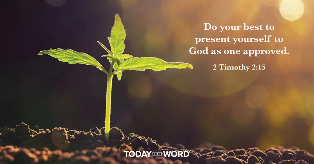 Daily Devotional Bible Verse | 2 Timothy 2:15 Do your best to present yourself to God as one approved.