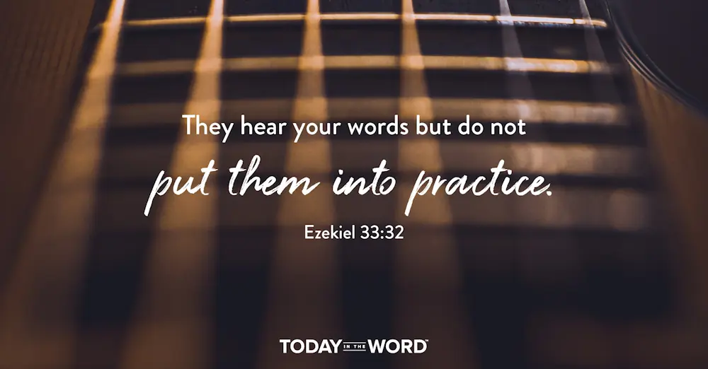 Daily Devotional Bible Verse | Ezekiel 33:32 They hear your words but do not put them into practice.