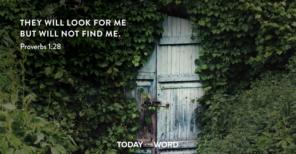 Daily Devotional Bible Verse | Proverbs 1:28 They will look for me but will not find me.