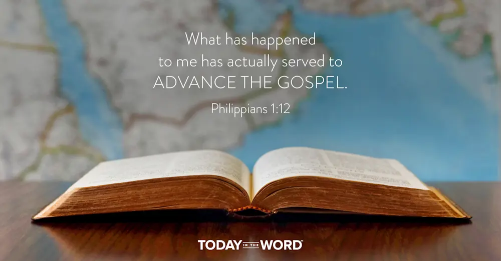 Daily Devotional Bible Verse | Philippians 1:12 What has happened to me has actually served to advance the gospel.