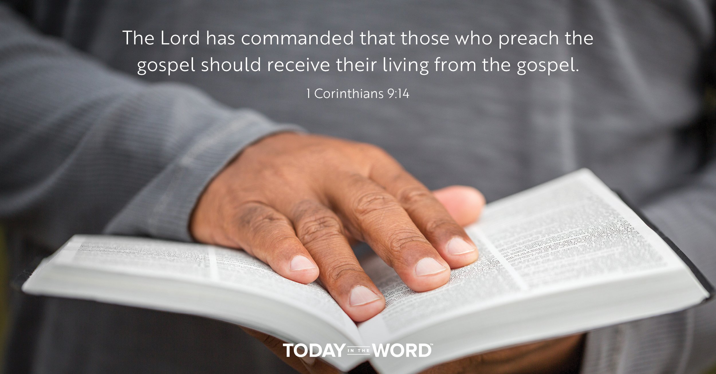 Daily Devotional Bible Verse | 1 Corinthians 9:14 The Lord has commanded that those who preach the gospel should receive their living from the gospel.