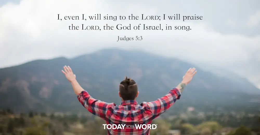 Daily Devotional Bible Verse | Judges 5:3 I, even I, will sing to the Lord; I will praise the Lord, the God of Israel, in song.