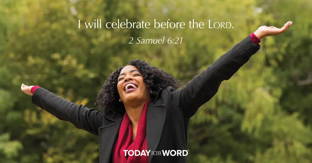 Daily Devotional Bible Verse | 2 Samuel 6:21 I will celebrate before the Lord.