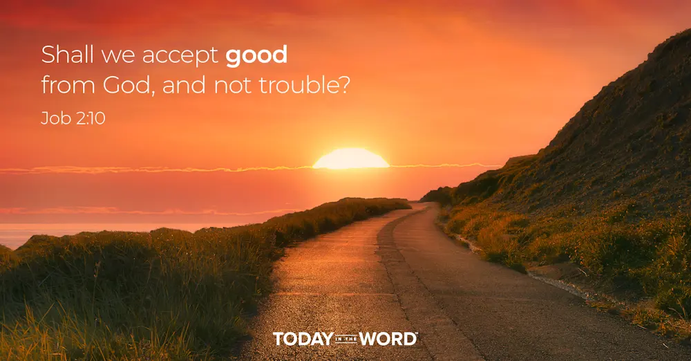 Daily Devotional Bible Verse | Job 2:10 Shall we accept good from God, and not trouble?