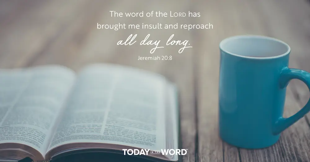 Daily Devotional Bible Verse | Jeremiah 20:8 The word of the Lord has brought me insult and reproach all day long.