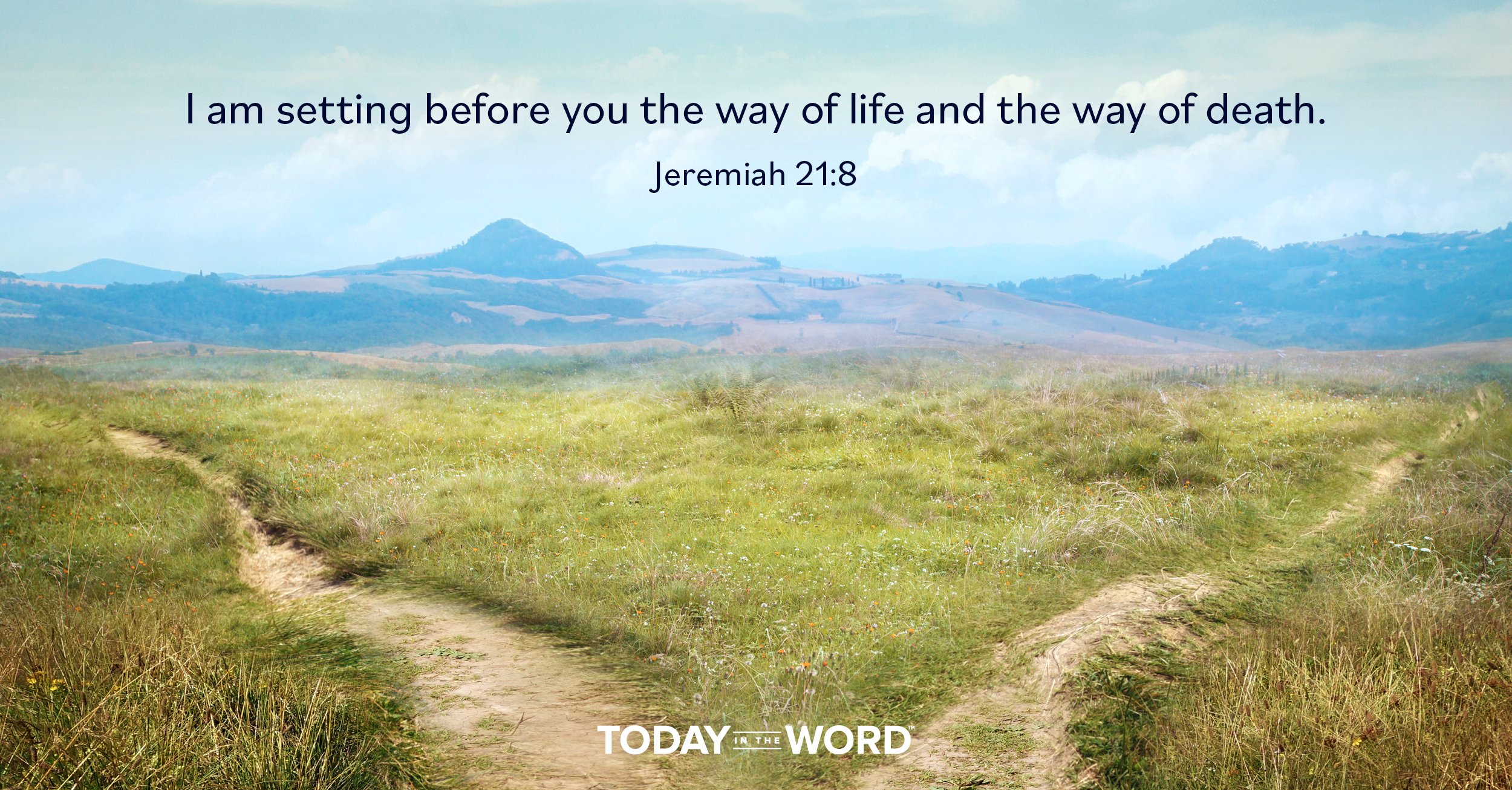 Daily Devotional Bible Verse | Jeremiah 21:8 I am setting before you the way of life and the way of death.