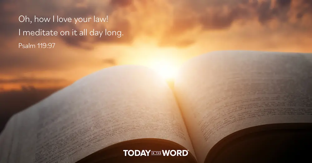 Daily Devotional Bible Verse | Psalm 119:97  Oh, how I love your law! I meditate on it all day long.