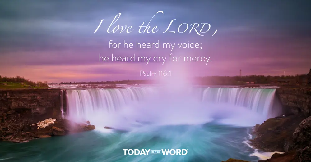 Daily Devotional Bible Verse | Psalm 116:1 I love the Lord, for he heard my voice; he heard my cry for mercy.