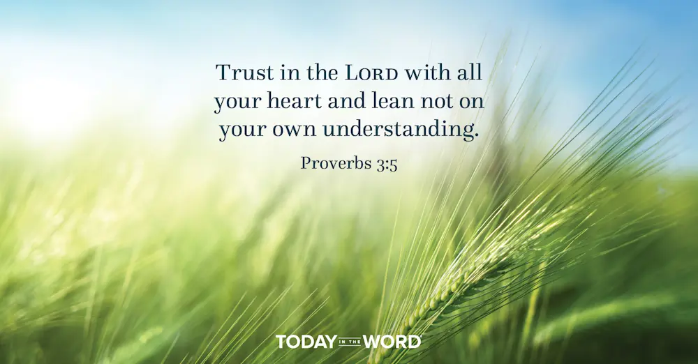 Daily Devotional Bible Verse | Proverbs 3:5 Trust in the Lord with all your heart and lean not on your own understanding.