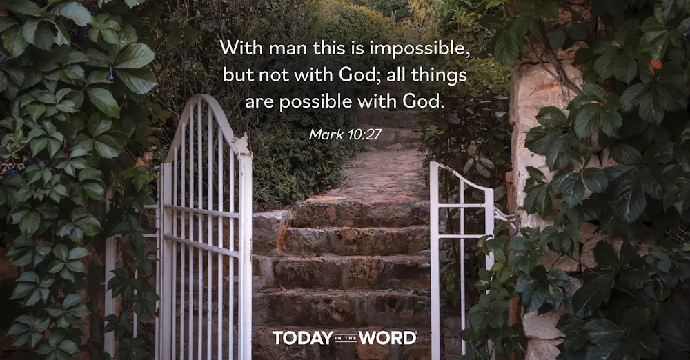 Daily Devotional Bible Verse | Mark 10:27 With man this is impossible, but not with God; all things are possible with God.