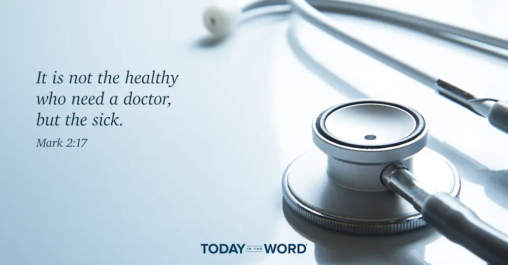 Daily Devotional Bible Verse | Mark 2:17 It is not the healthy who need a doctor, but the sick.