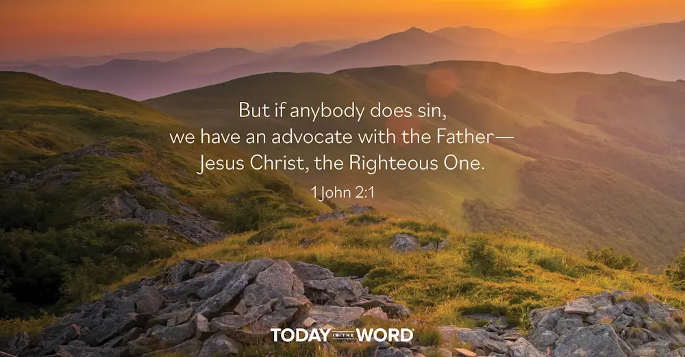 Daily Devotional Bible Verse | 1 John 2:1 But if anybody does sin, we have an advocate with the Father - Jesus Christ, the Righteous One.