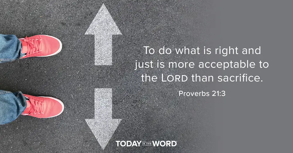 Daily Devotional Bible Verse | Proverbs 21:3 To do what is right and just is more acceptable to the Lord than sacrifice.