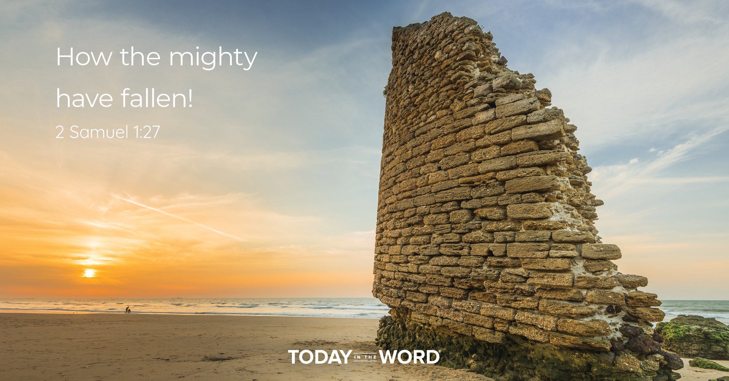 Daily Devotional Bible Verse | 2 Samuel 1:27  How the mighty have fallen!