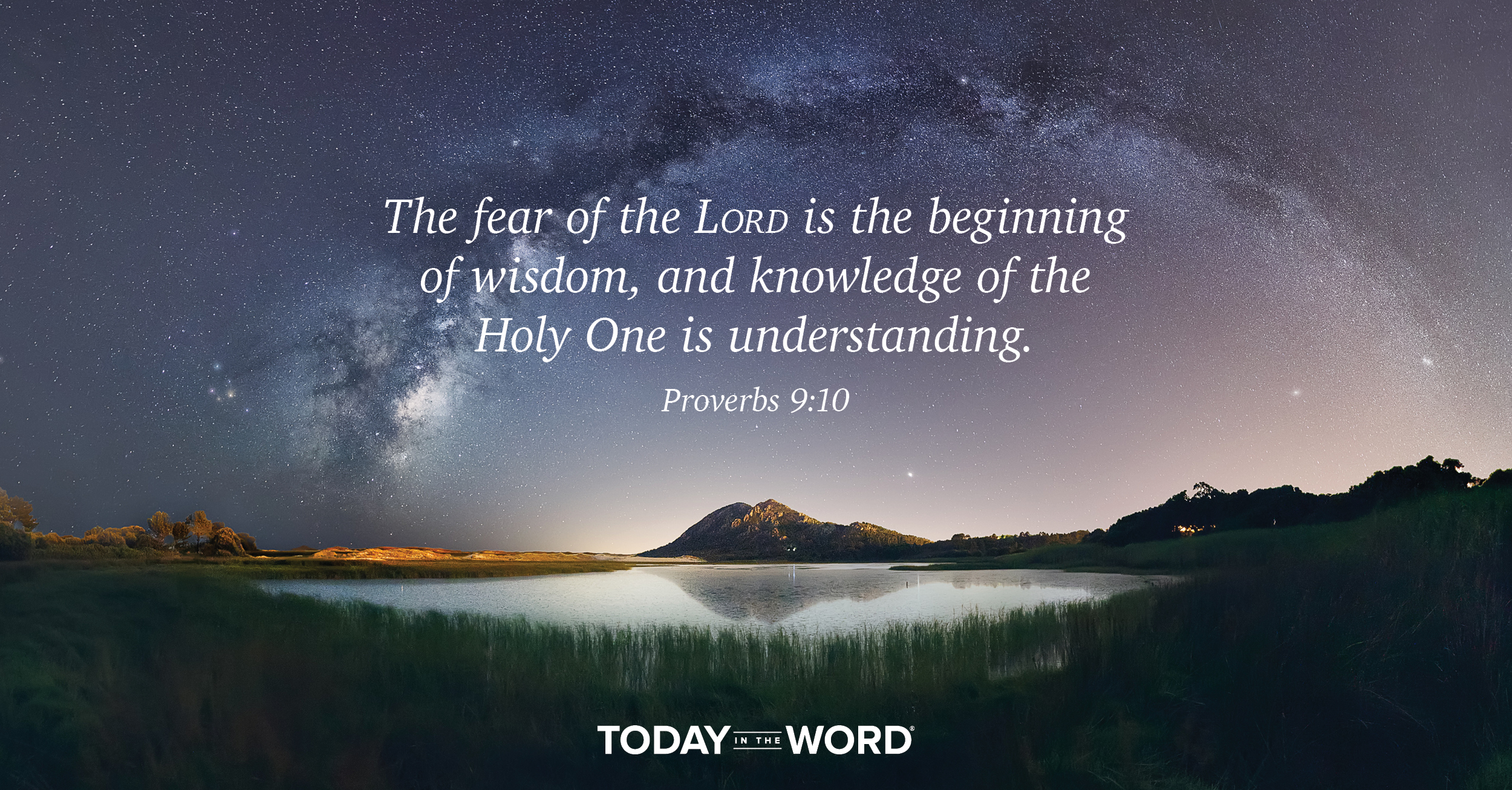 Daily Devotional Bible Verse | Proverbs 9:10 The fear of the Lord is the beginning of wisdom, and knowledge of the Holy One is understanding.