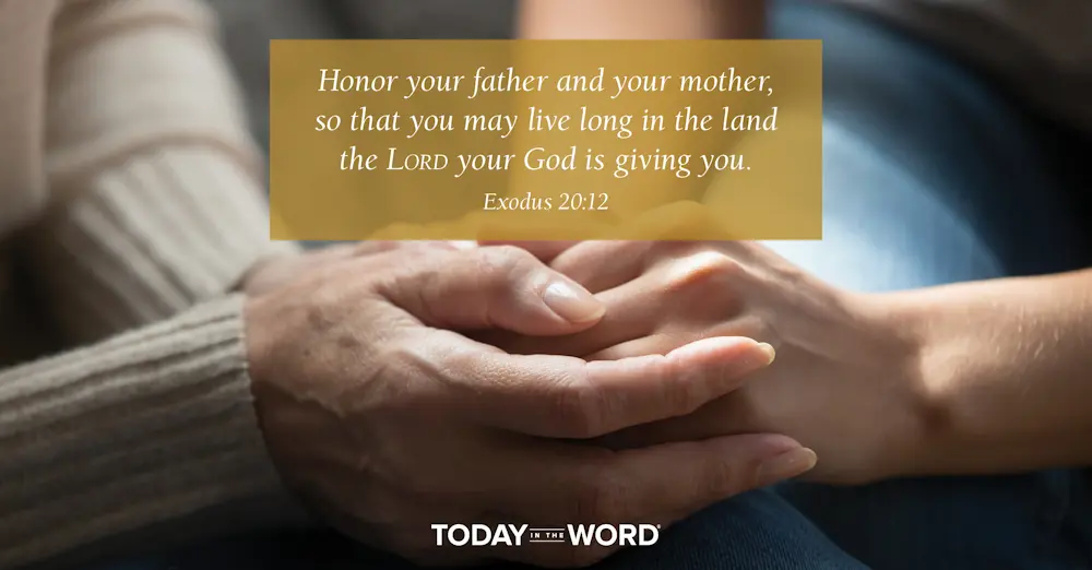 Daily Devotional Bible Verse | Exodus 20:12 Honor your father and your mother, so that you may live long in the land the Lord your God is giving you.