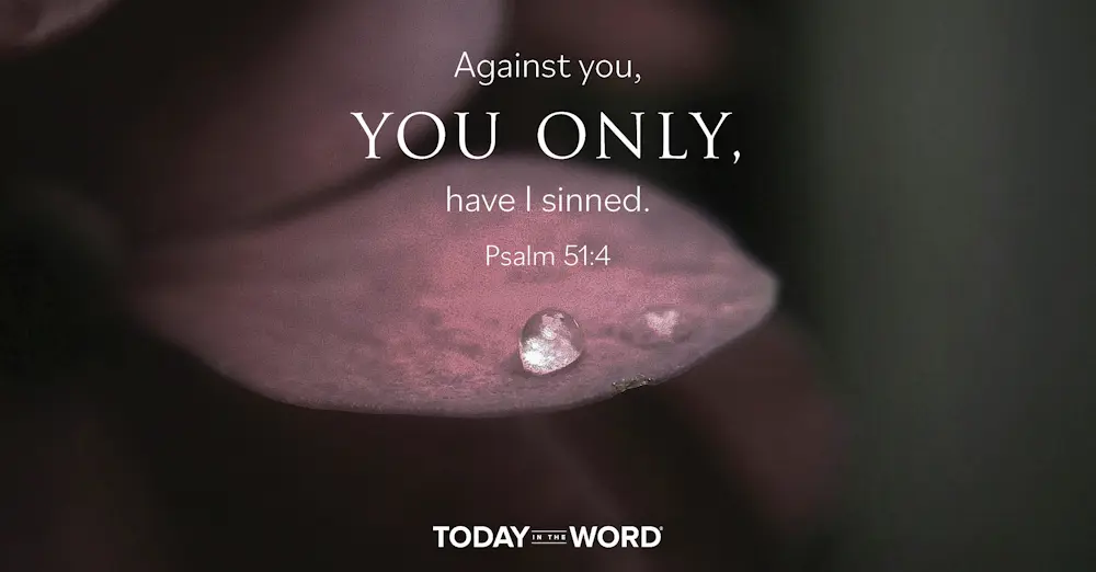 Daily Devotional Bible Verse | Psalm 51:4 Against you, you only, have I sinned.