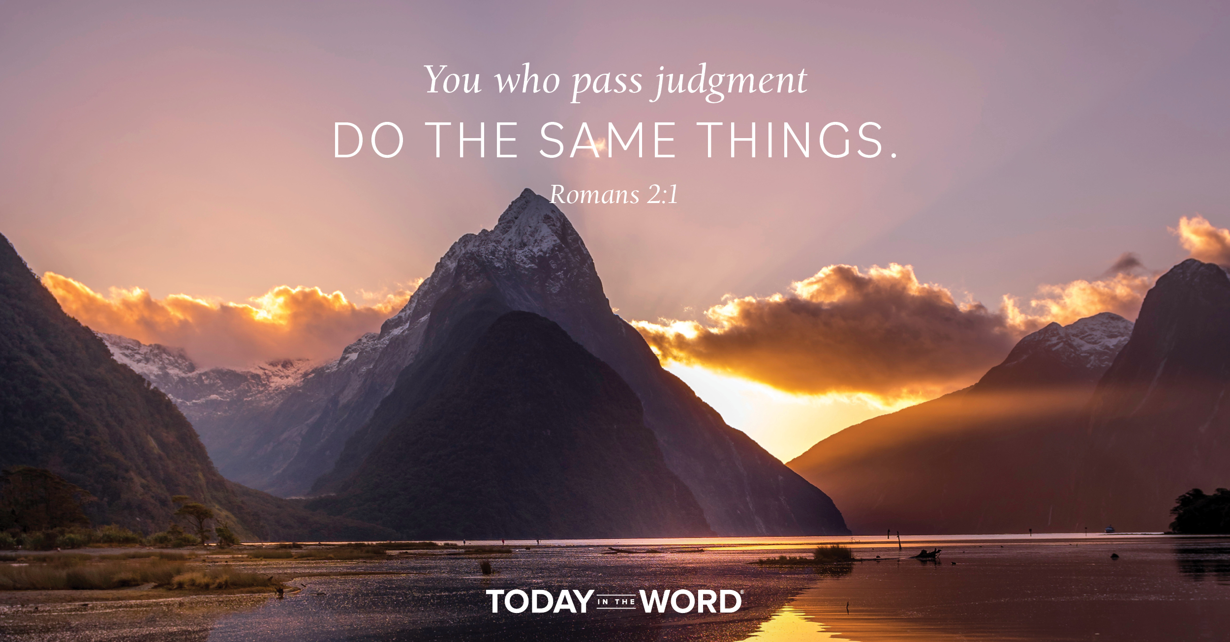 Daily Devotional Bible Verse | Romans 2:1 You who pass judgment do the same things.