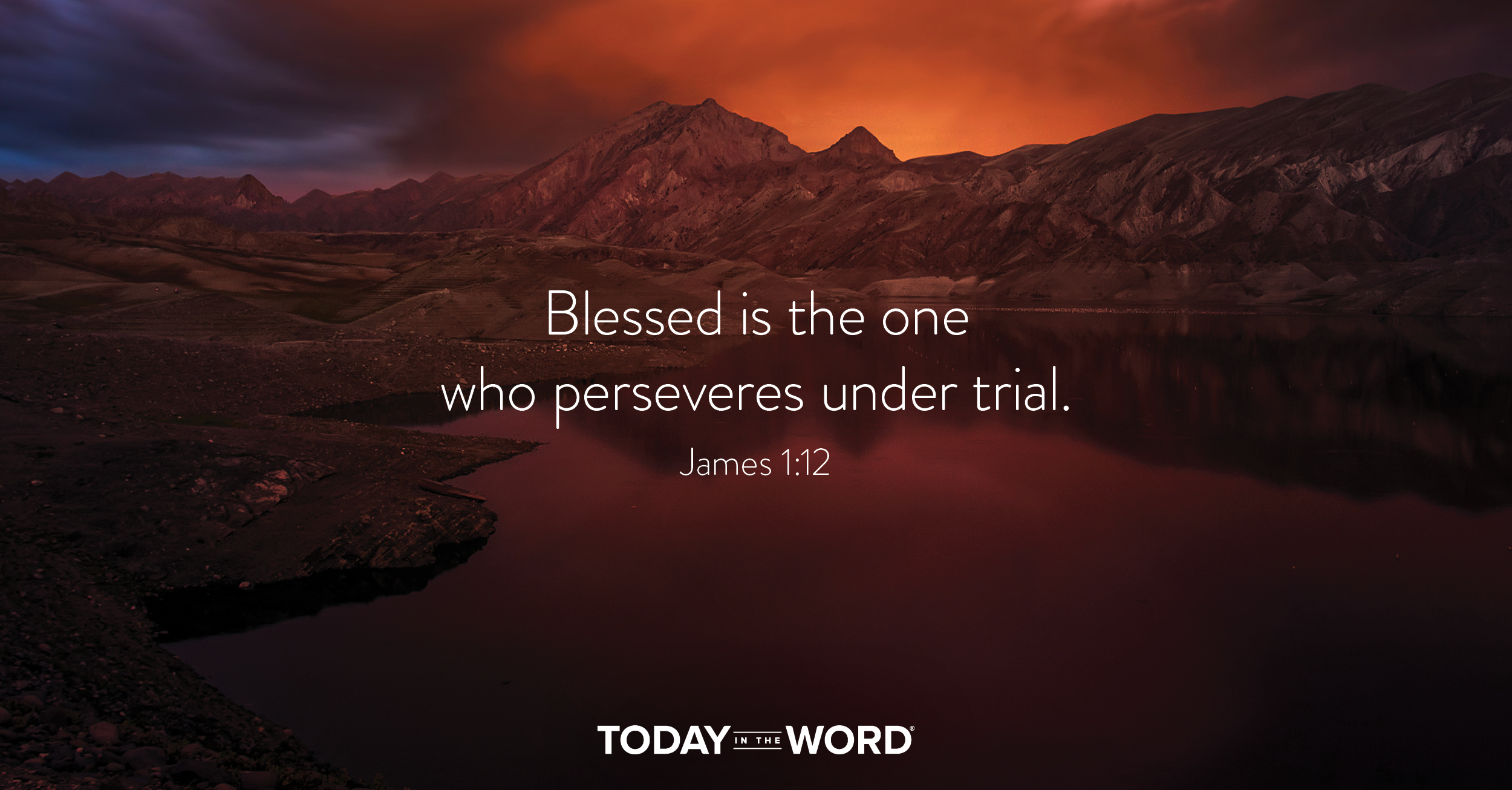 Daily Devotional Bible Verse | James 1:12 Blessed is the one who perseveres under trial.