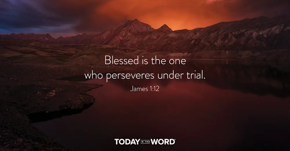 Daily Devotional Bible Verse | James 1:12 Blessed is the one who perseveres under trial.