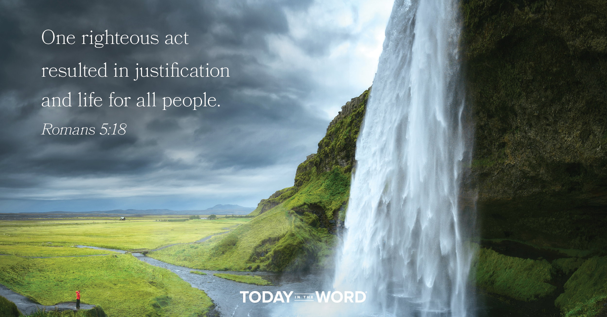 Daily Devotional Bible Verse | Romans 5:18 One righteous act resulted in justification and life for all people.