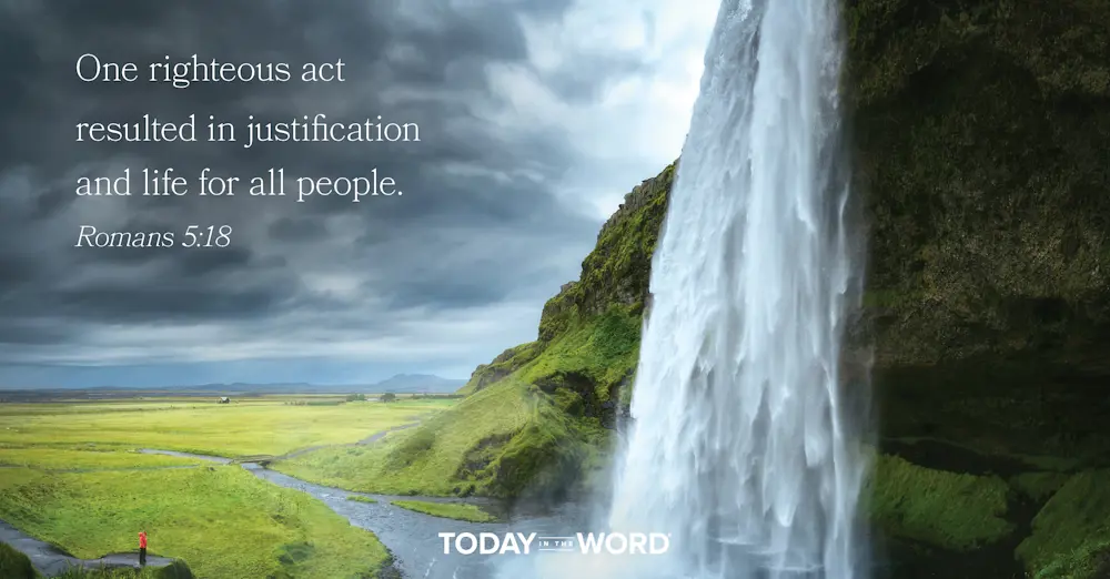 Daily Devotional Bible Verse | Romans 5:18 One righteous act resulted in justification and life for all people.