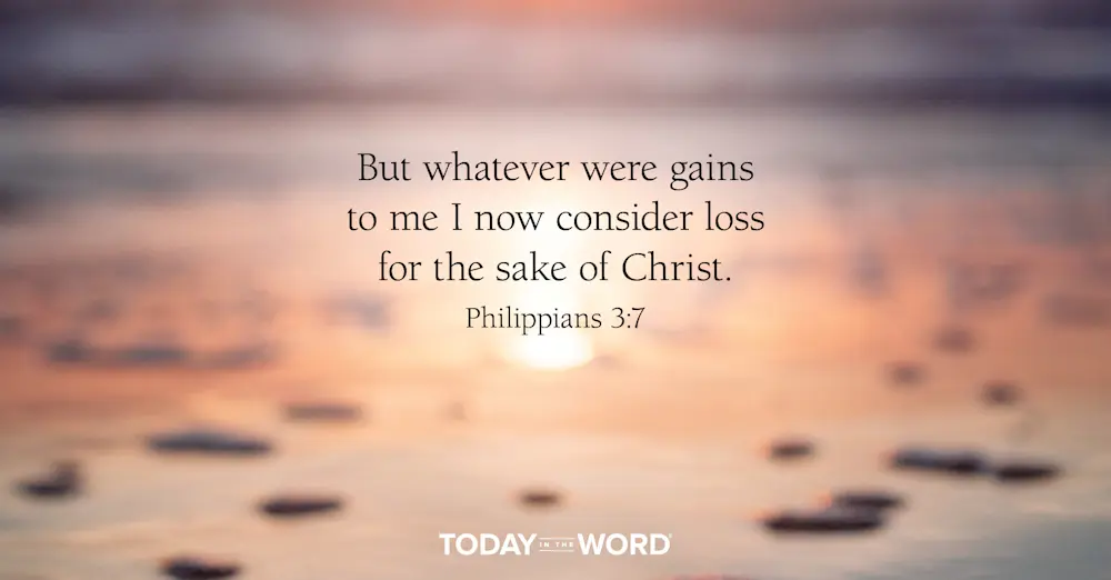 Daily Devotional Bible Verse | Philippians 3:7 But whatever were gains to me I now consider loss for the sake of Christ.