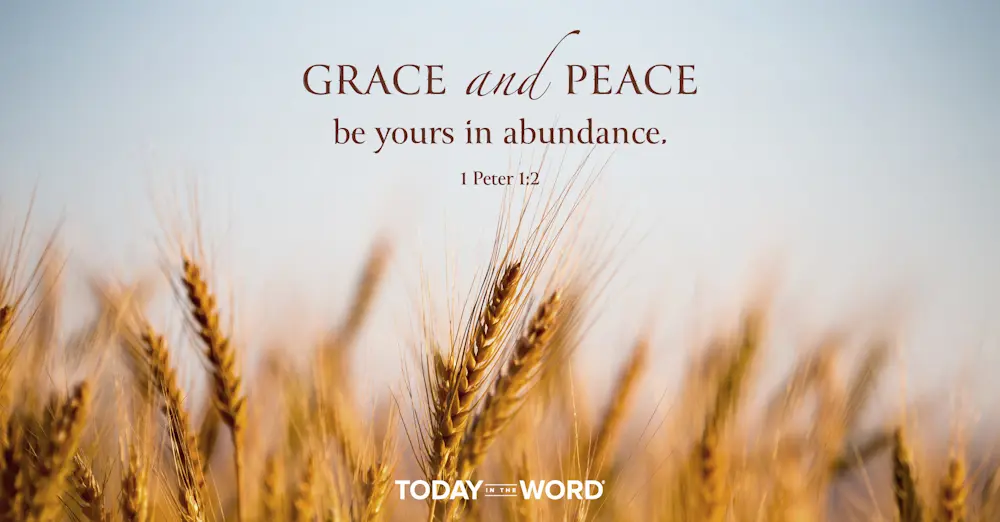 Daily Devotional Bible Verse | 1 Peter 1:2 Grace and peace be yours in abundance.