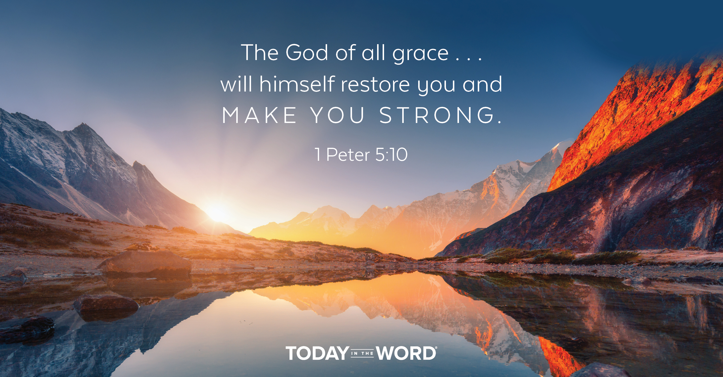 Daily Devotional Bible Verse | 1 Peter 5:10 The God of all grace... will himself restore you and make you strong.