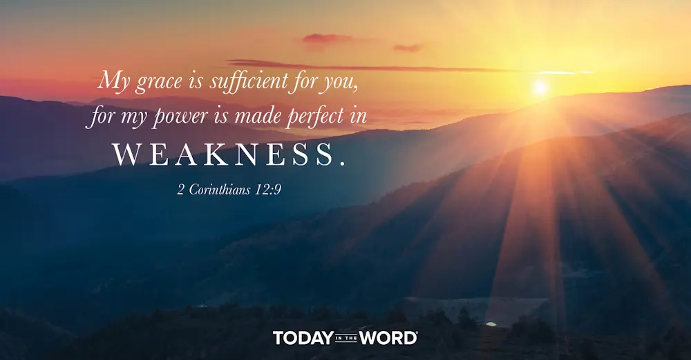 Daily Devotional Bible Verse | 2 Corinthians 12:9 My grace is sufficient for you, for my power is made perfect in weakness.