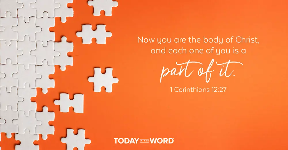 Daily Devotional Bible Verse | 1 Corinthians 12:27 Now you are the body of Christ, and each one of you is a part of it.