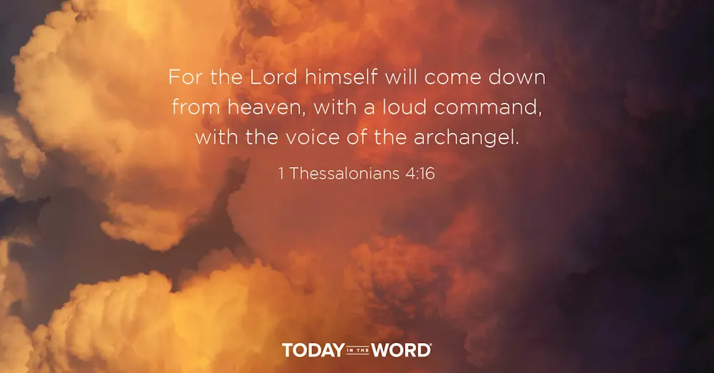 Daily Devotional Bible Verse | 1 Thessalonians 4:16 For the Lord himself will come down from heaven, with a loud command, with the voice of the archangel.