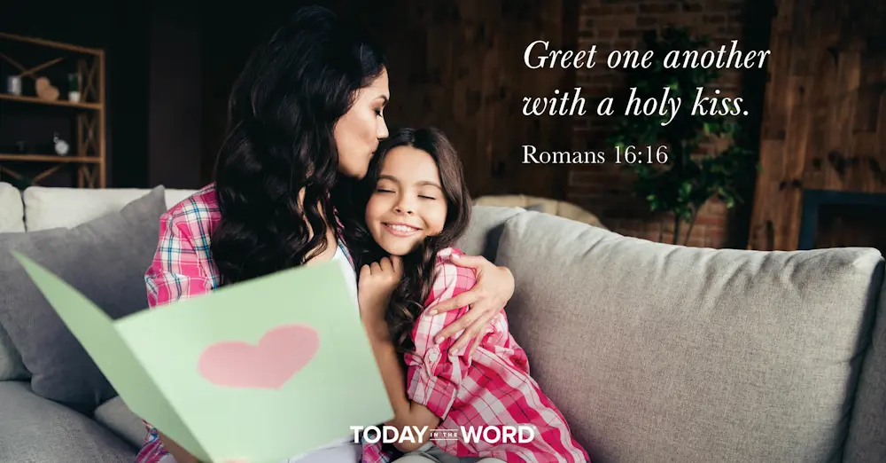 Daily Devotional Bible Verse | Romans 16:16 Greet one another with a holy kiss.